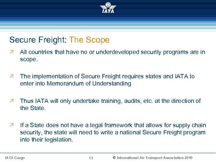 Secure Freight: The Scope Ö All countries that have no or underdeveloped security programs