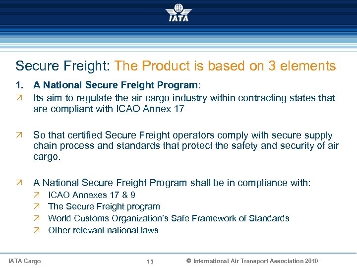 Secure Freight: The Product is based on 3 elements 1. A National Secure Freight