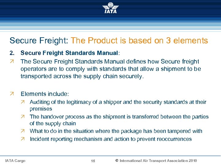 Secure Freight: The Product is based on 3 elements 2. Secure Freight Standards Manual: