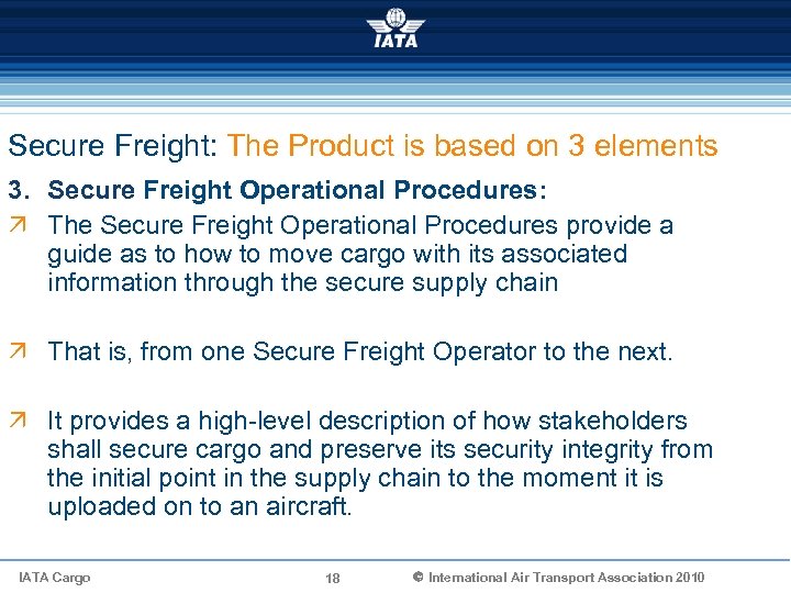 Secure Freight: The Product is based on 3 elements 3. Secure Freight Operational Procedures: