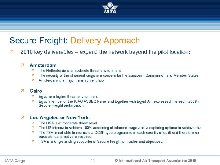 Secure Freight: Delivery Approach Ö 2010 key deliverables – expand the network beyond the