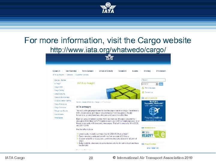 For more information, visit the Cargo website http: //www. iata. org/whatwedo/cargo/ IATA Cargo 28