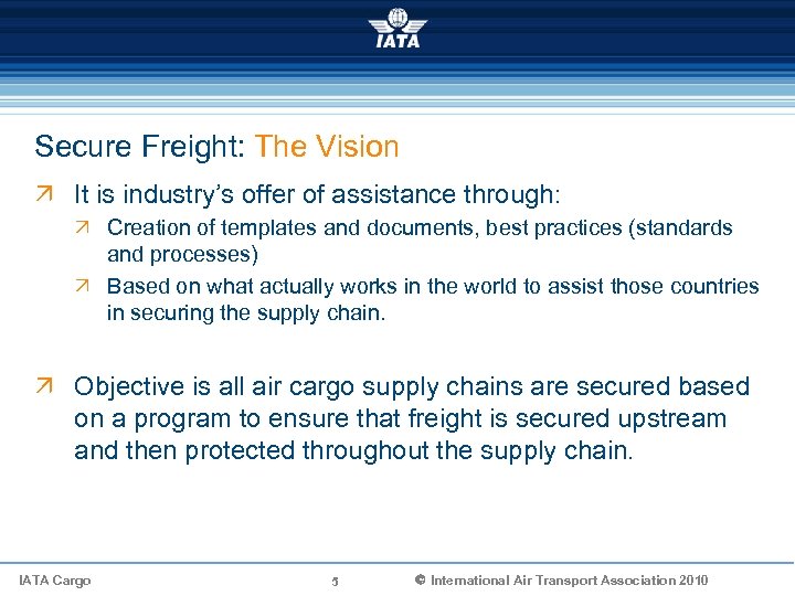 Secure Freight: The Vision Ö It is industry’s offer of assistance through: Ö Creation