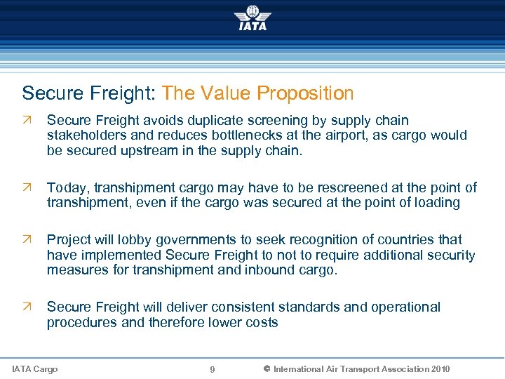 Secure Freight: The Value Proposition Ö Secure Freight avoids duplicate screening by supply chain