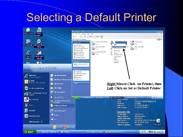 Selecting a Default Printer Right Mouse Click on Printer, then Left Click on Set