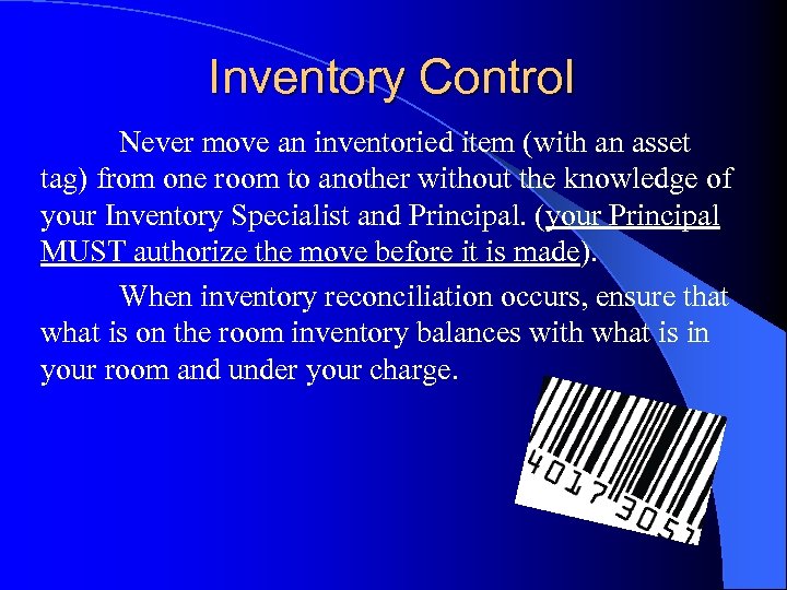 Inventory Contro. I Never move an inventoried item (with an asset tag) from one