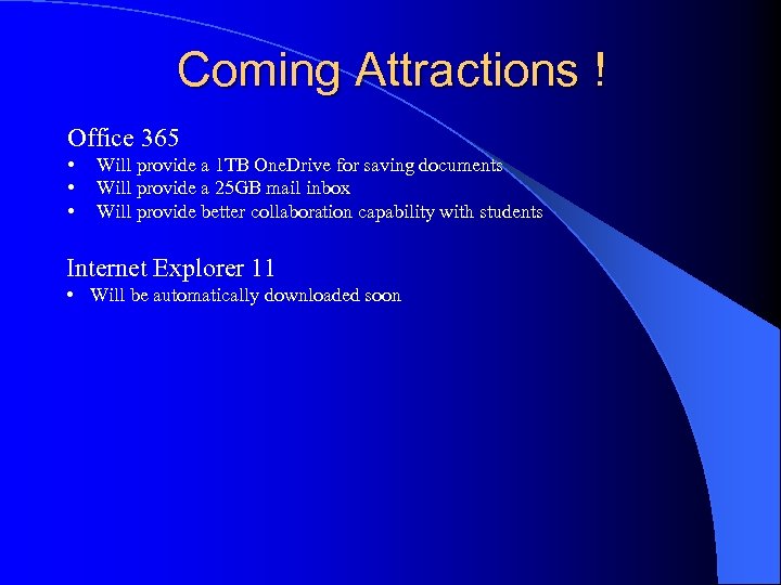 Coming Attractions ! Office 365 • • • Will provide a 1 TB One.