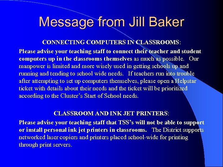 Message from Jill Baker CONNECTING COMPUTERS IN CLASSROOMS: Please advise your teaching staff to