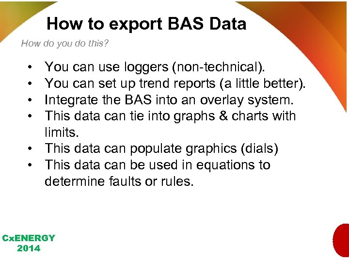 How to export BAS Data How do you do this? • • You can