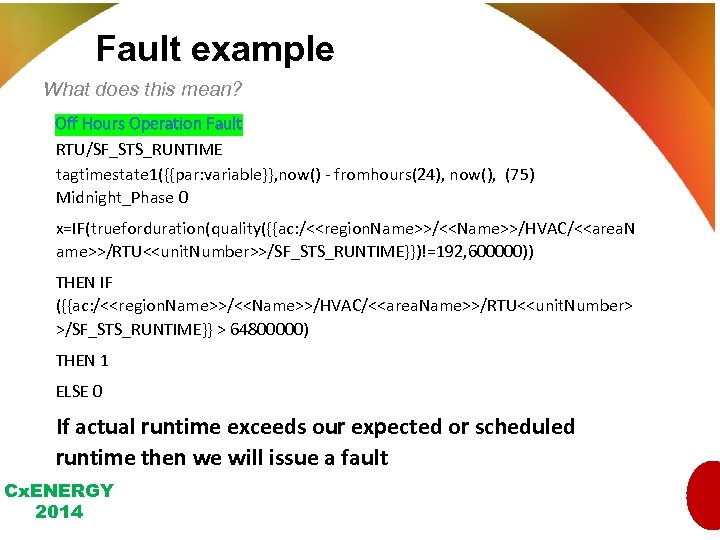 Fault example What does this mean? Off Hours Operation Fault RTU/SF_STS_RUNTIME tagtimestate 1({{par: variable}},