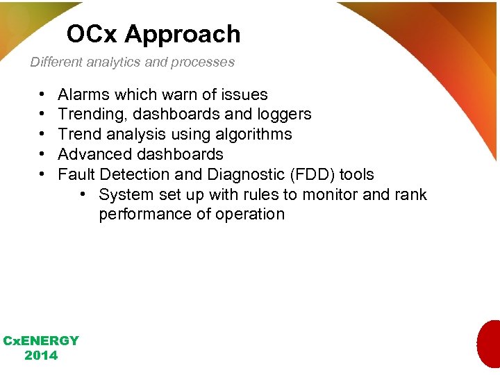 OCx Approach Different analytics and processes • • • Alarms which warn of issues