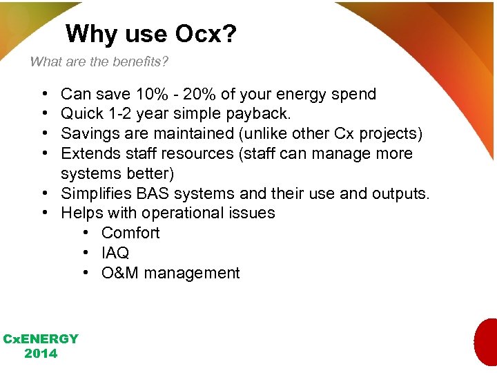 Why use Ocx? What are the benefits? • • Can save 10% - 20%