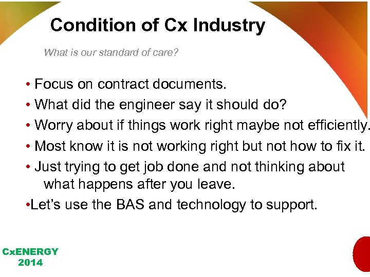 Condition of Cx Industry What is our standard of care? • Focus on contract