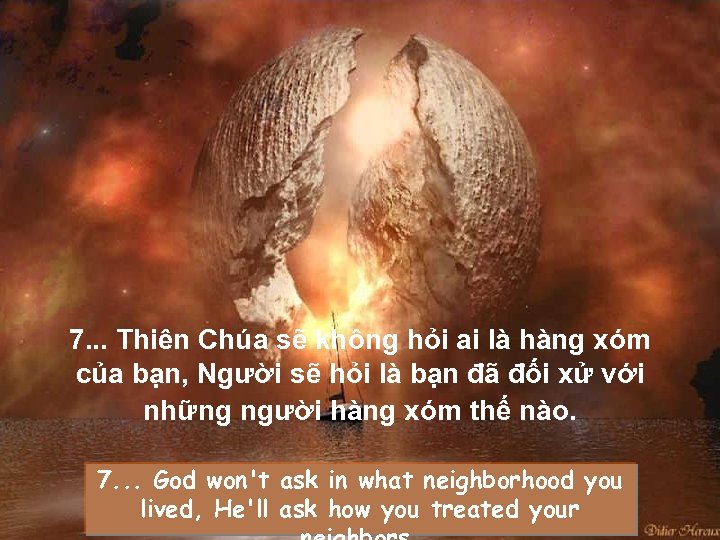 7. . . Thiên Chúa sẽ không hỏi ai là hàng xóm của bạn,
