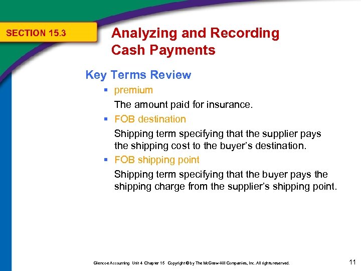 SECTION 15. 3 Analyzing and Recording Cash Payments Key Terms Review § premium The