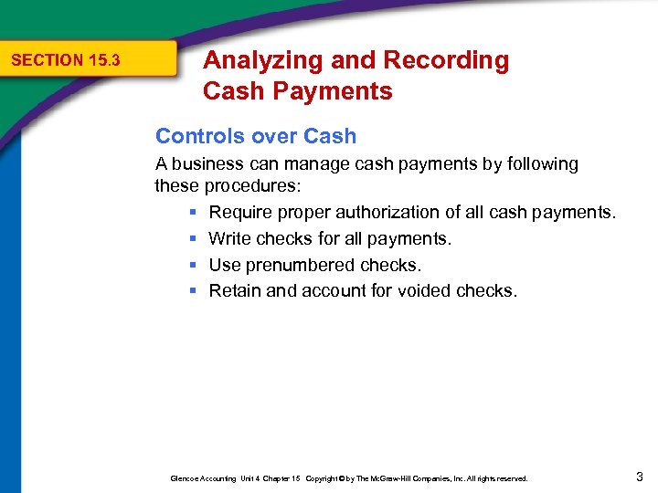 SECTION 15. 3 Analyzing and Recording Cash Payments Controls over Cash A business can