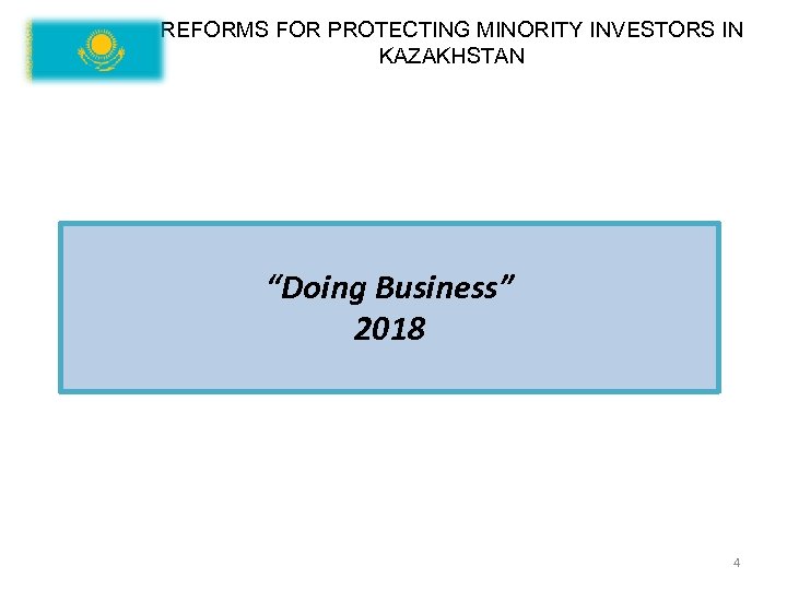 REFORMS FOR PROTECTING MINORITY INVESTORS IN KAZAKHSTAN “Doing Business” 2018 4 
