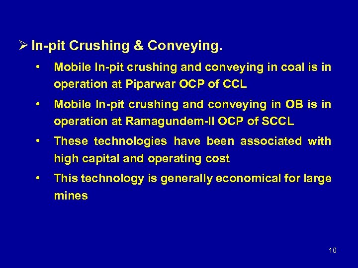 Ø In-pit Crushing & Conveying. • Mobile In-pit crushing and conveying in coal is