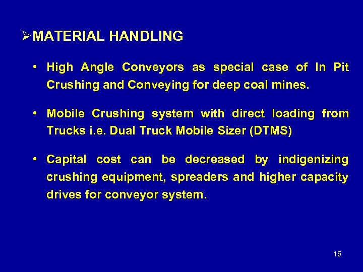 ØMATERIAL HANDLING • High Angle Conveyors as special case of In Pit Crushing and