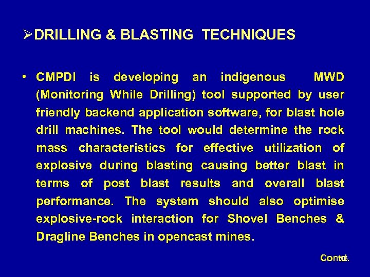 ØDRILLING & BLASTING TECHNIQUES • CMPDI is developing an indigenous MWD (Monitoring While Drilling)