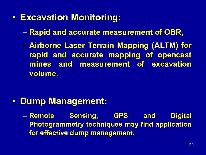  • Excavation Monitoring: – Rapid and accurate measurement of OBR, – Airborne Laser