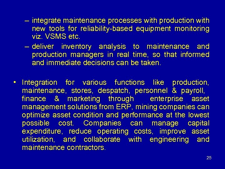 – integrate maintenance processes with production with new tools for reliability-based equipment monitoring viz.