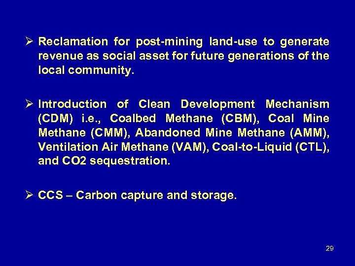 Ø Reclamation for post-mining land-use to generate revenue as social asset for future generations