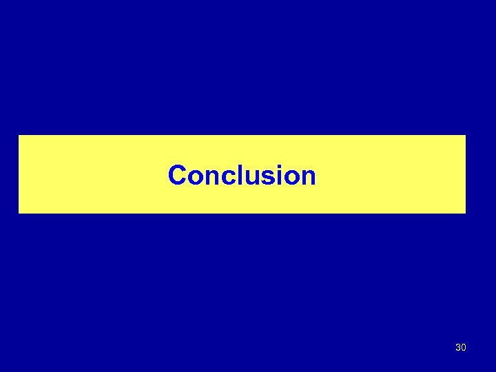 Conclusion 30 