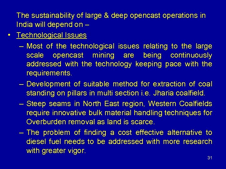 The sustainability of large & deep opencast operations in India will depend on –
