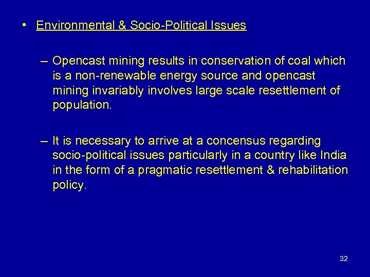  • Environmental & Socio-Political Issues – Opencast mining results in conservation of coal