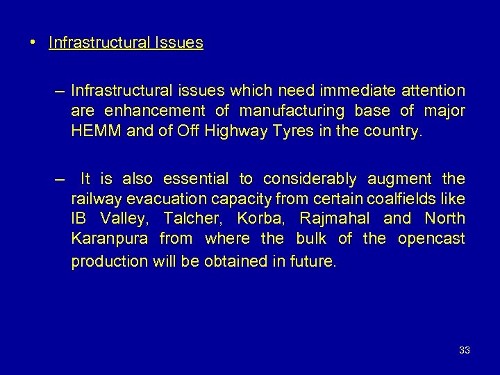  • Infrastructural Issues – Infrastructural issues which need immediate attention are enhancement of