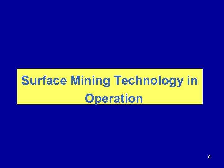 Surface Mining Technology in Operation 5 