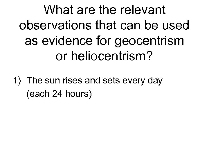 What are the relevant observations that can be used as evidence for geocentrism or