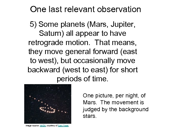 One last relevant observation 5) Some planets (Mars, Jupiter, Saturn) all appear to have