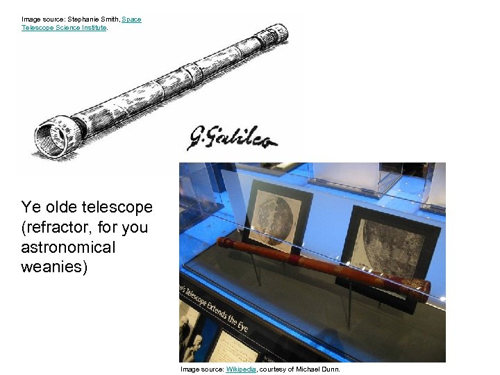 Image source: Stephanie Smith, Space Telescope Science Institute. Ye olde telescope (refractor, for you