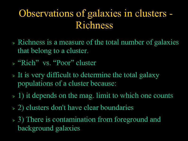 Observations of galaxies in clusters Richness is a measure of the total number of