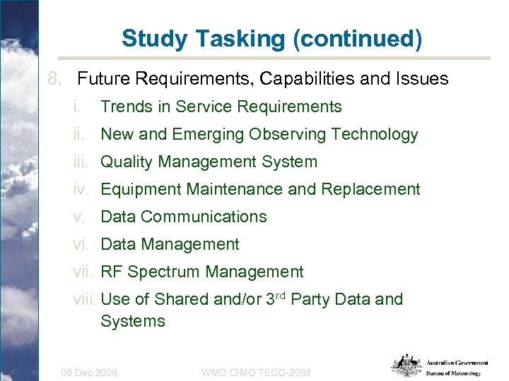 Study Tasking (continued) 8. Future Requirements, Capabilities and Issues i. Trends in Service Requirements