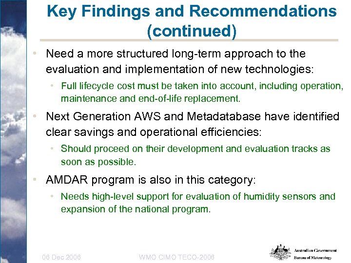 Key Findings and Recommendations (continued) • Need a more structured long-term approach to the