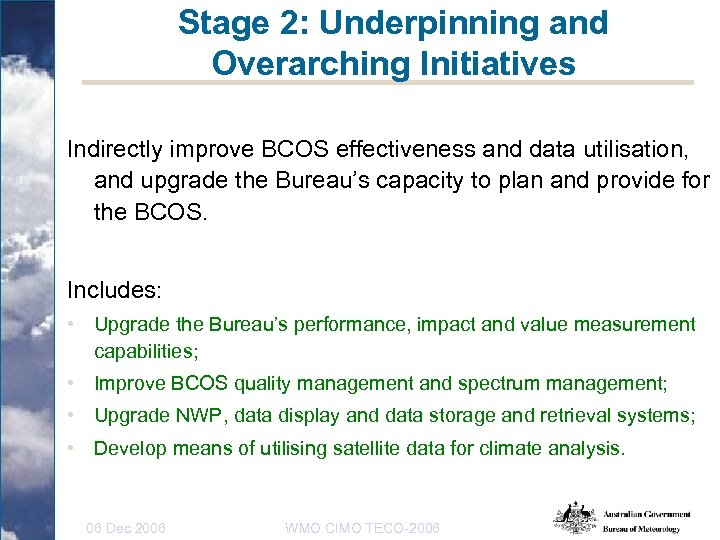 Stage 2: Underpinning and Overarching Initiatives Indirectly improve BCOS effectiveness and data utilisation, and