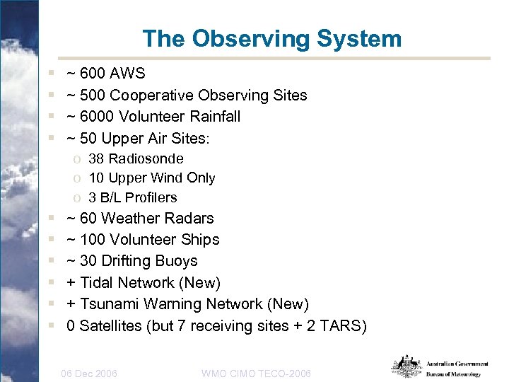 The Observing System § § ~ 600 AWS ~ 500 Cooperative Observing Sites ~