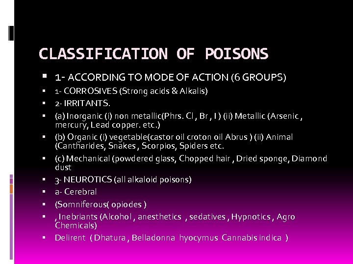 CLASSIFICATION OF POISONS 1 - ACCORDING TO MODE OF ACTION (6 GROUPS) 1 -