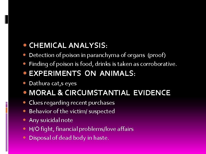  CHEMICAL ANALYSIS: Detection of poison in paranchyma of organs (proof) Finding of poison