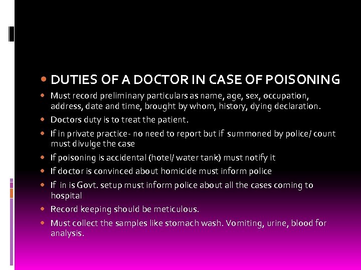  DUTIES OF A DOCTOR IN CASE OF POISONING Must record preliminary particulars as
