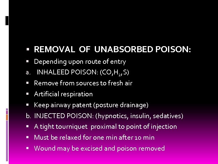  REMOVAL OF UNABSORBED POISON: Depending upon route of entry a. INHALEED POISON: (CO,