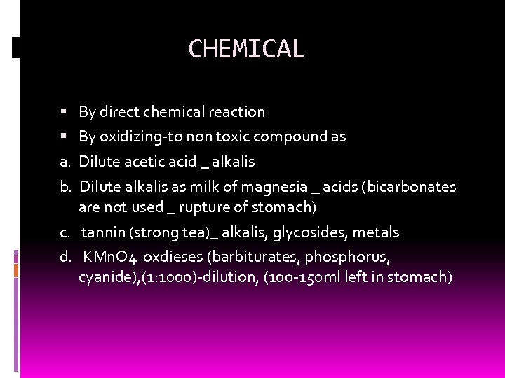  CHEMICAL By direct chemical reaction By oxidizing-to non toxic compound as a. Dilute