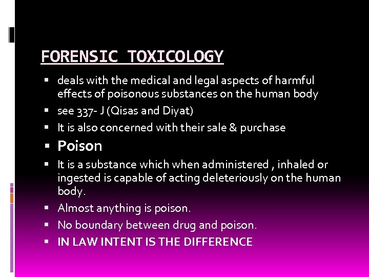 FORENSIC TOXICOLOGY deals with the medical and legal aspects of harmful effects of poisonous