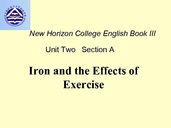 New Horizon College English Book III Unit Two Section A Iron and the Effects