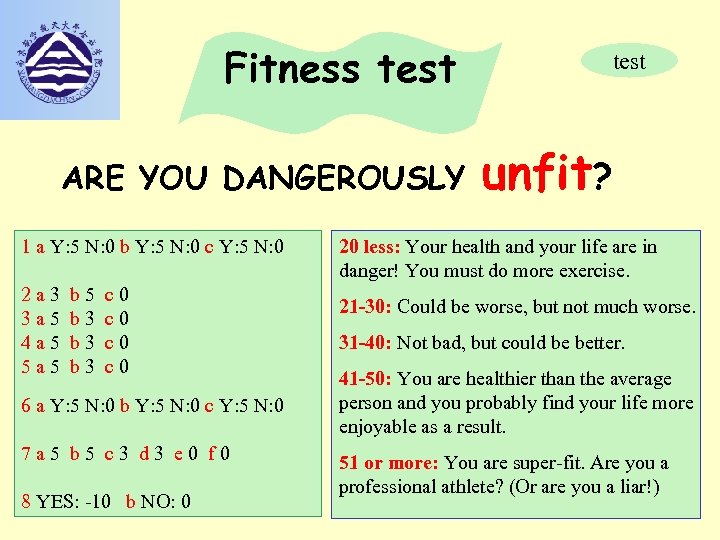 Fitness test ARE YOU DANGEROUSLY 1 a Y: 5 N: 0 b Y: 5