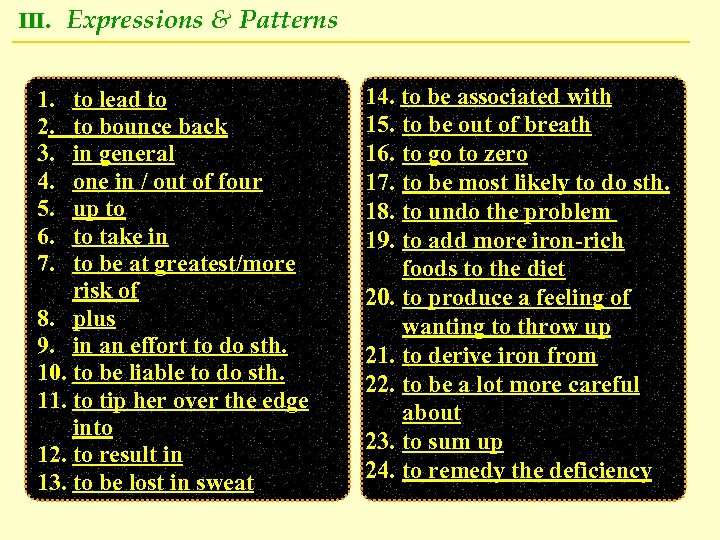 III. Expressions & Patterns 1. 2. 3. 4. 5. 6. 7. to lead to