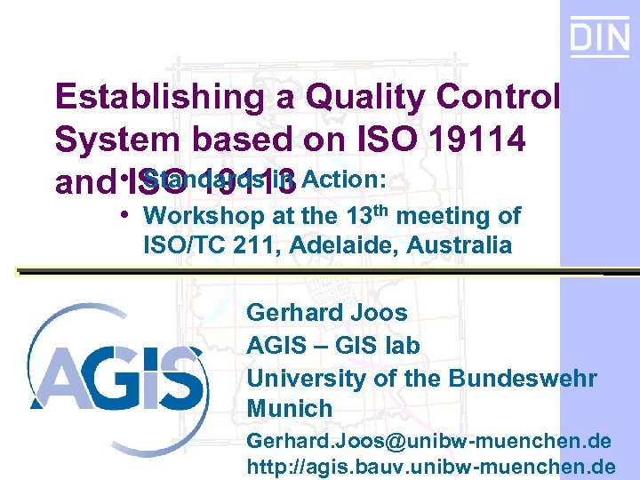 Establishing a Quality Control System based on ISO 19114 Standards in and • ISO